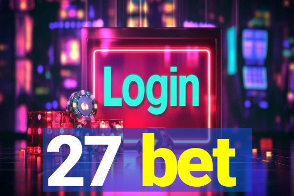 27 bet